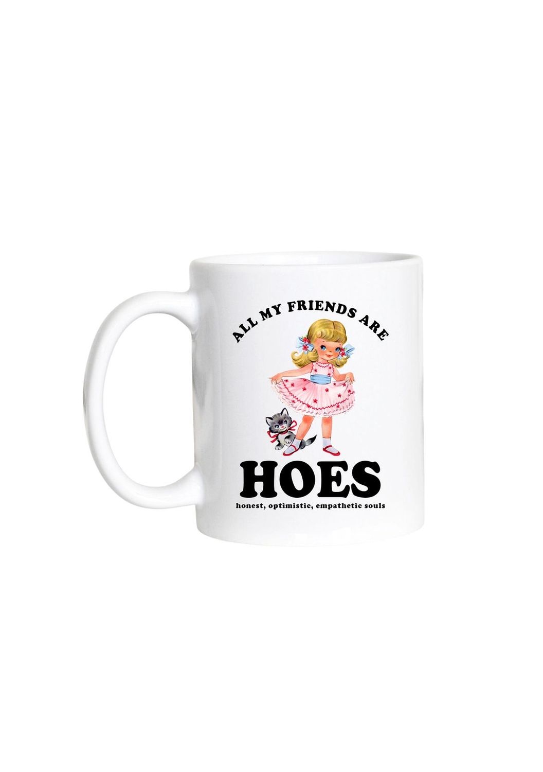 All My Friends Are Hoes White Mug