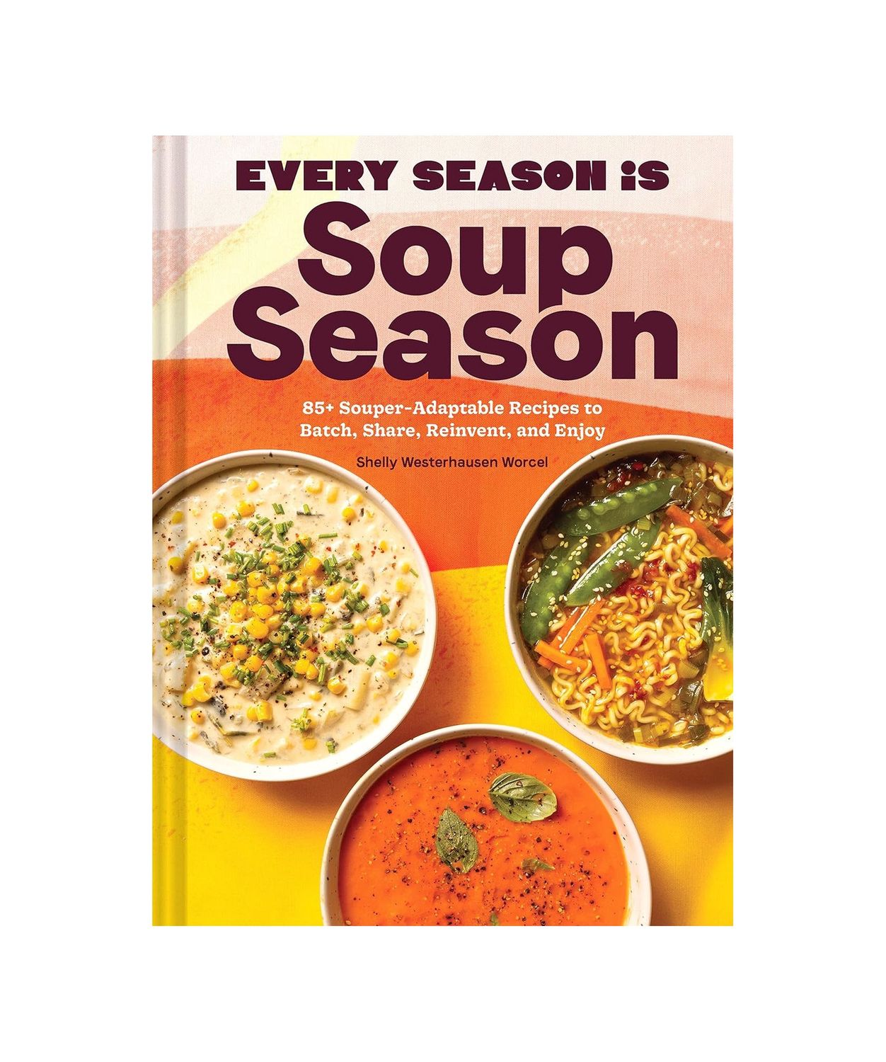 Every Season Is Soup Season Hardcover Book