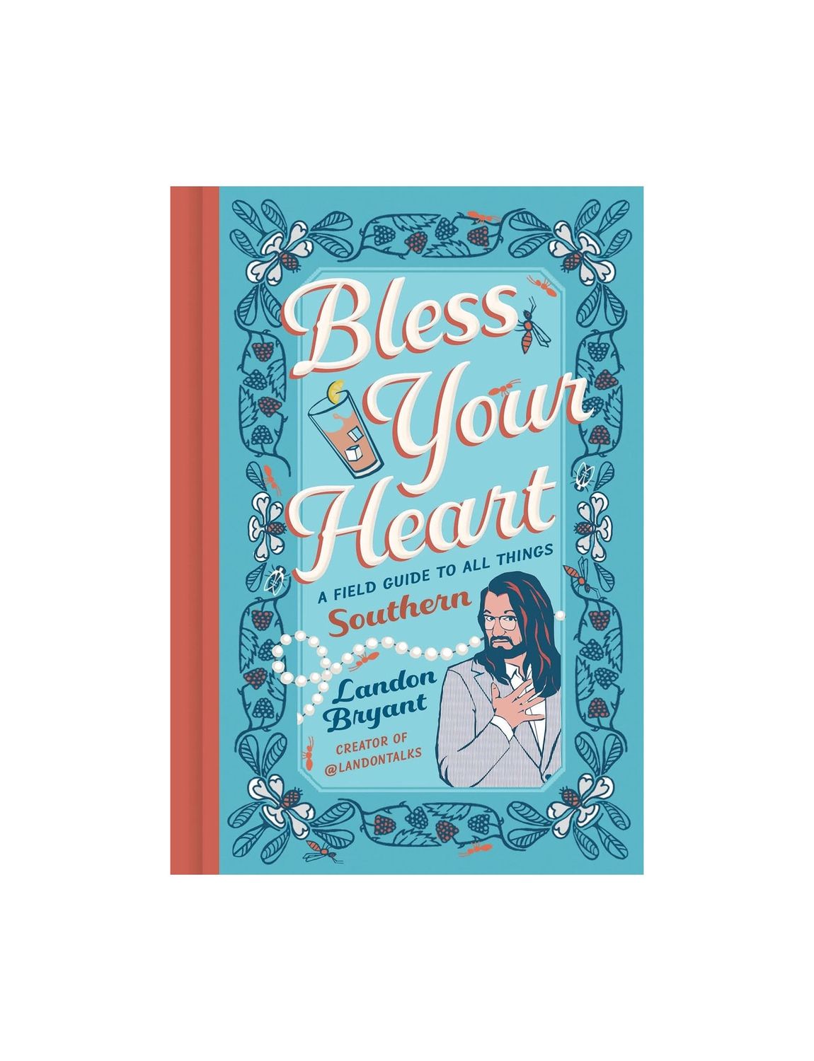 Bless Your Heart A Field Guide To All Things Southern Hardcover Book