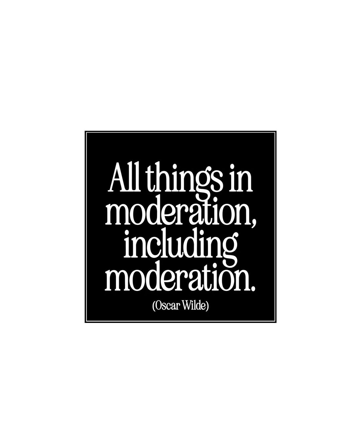 All Things In Moderation, Including Moderation Magnet