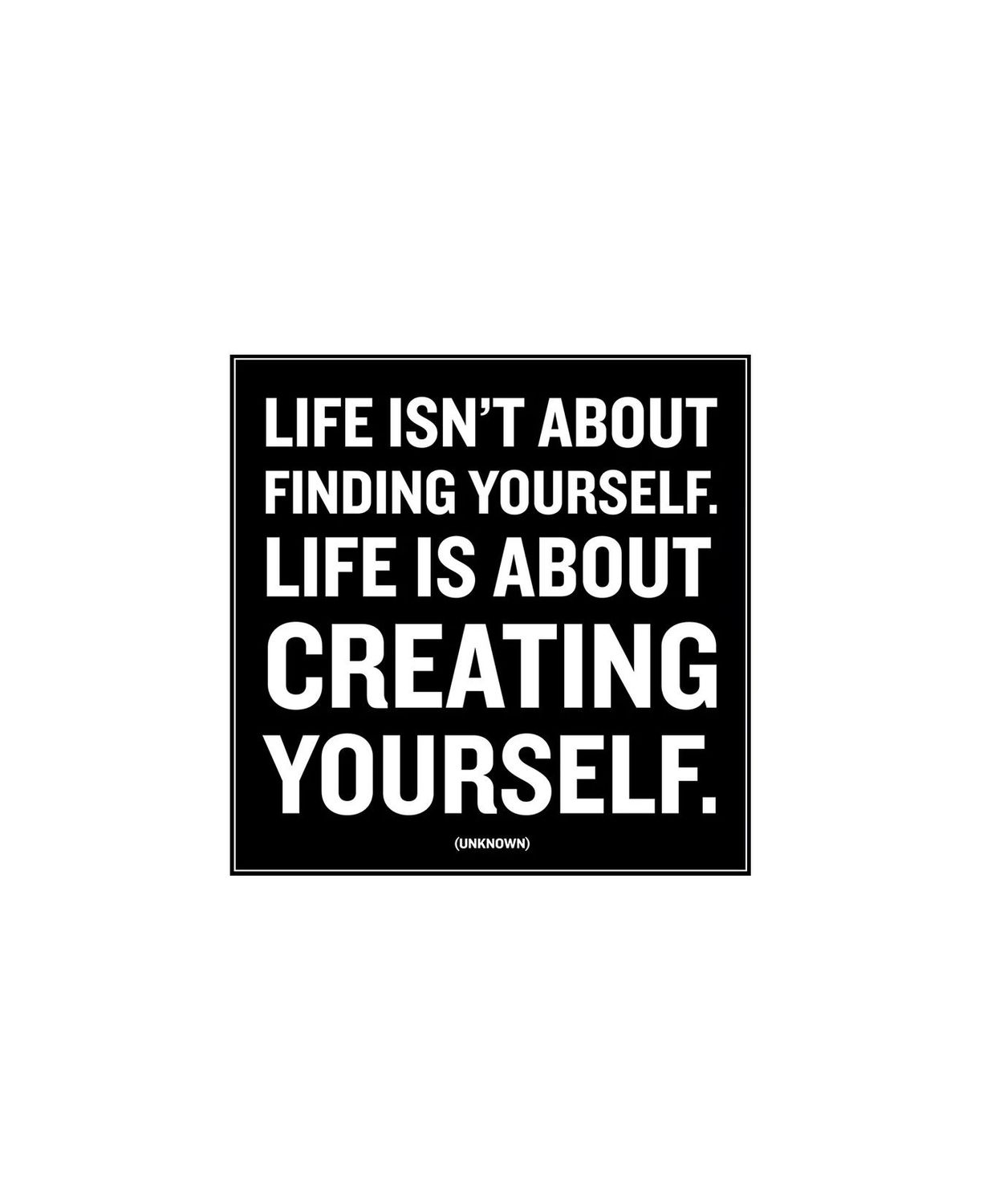 Life Isn’t About Finding Yourself Magnet