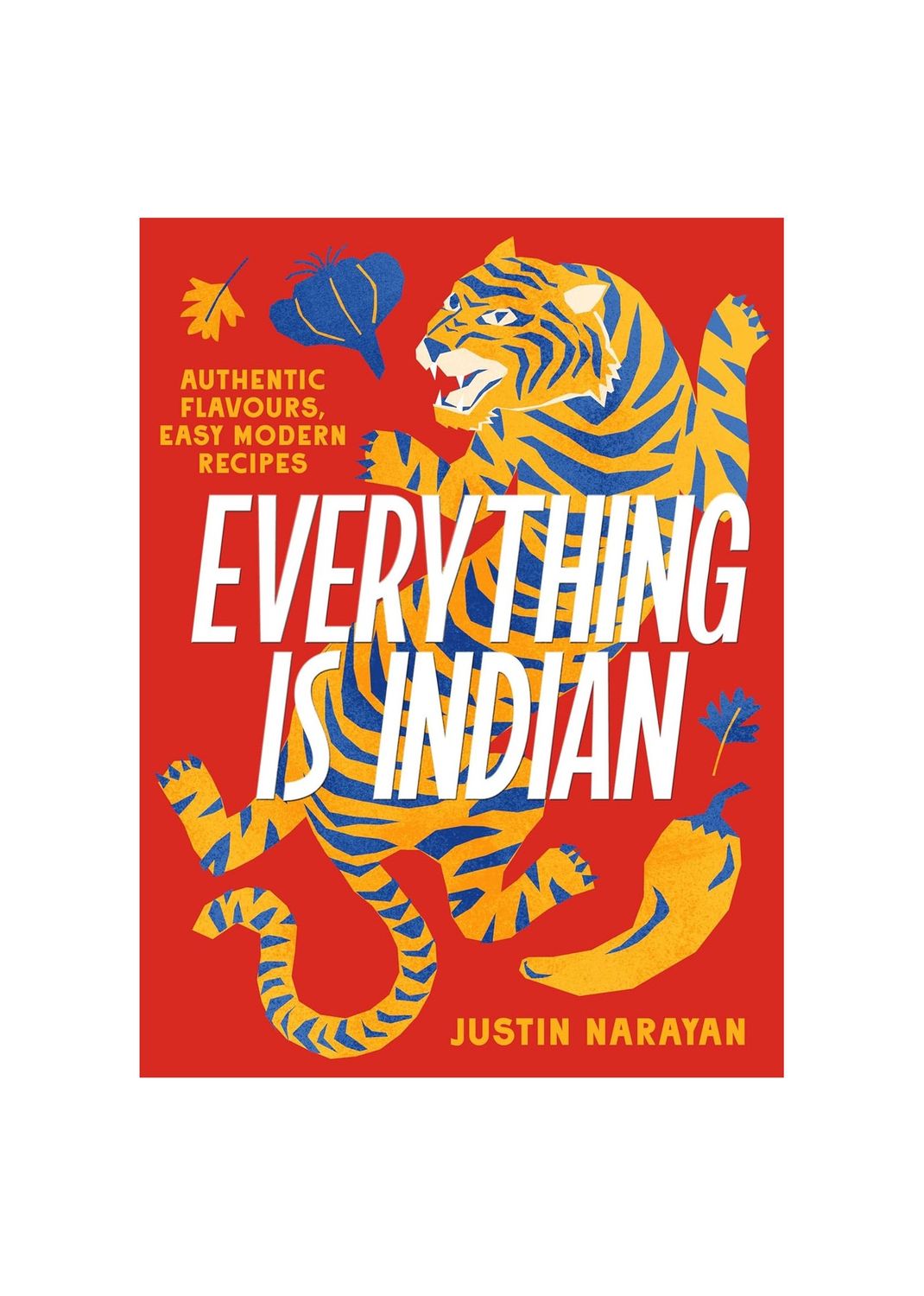 Everything Is Indian Cookbook Hardcover Book