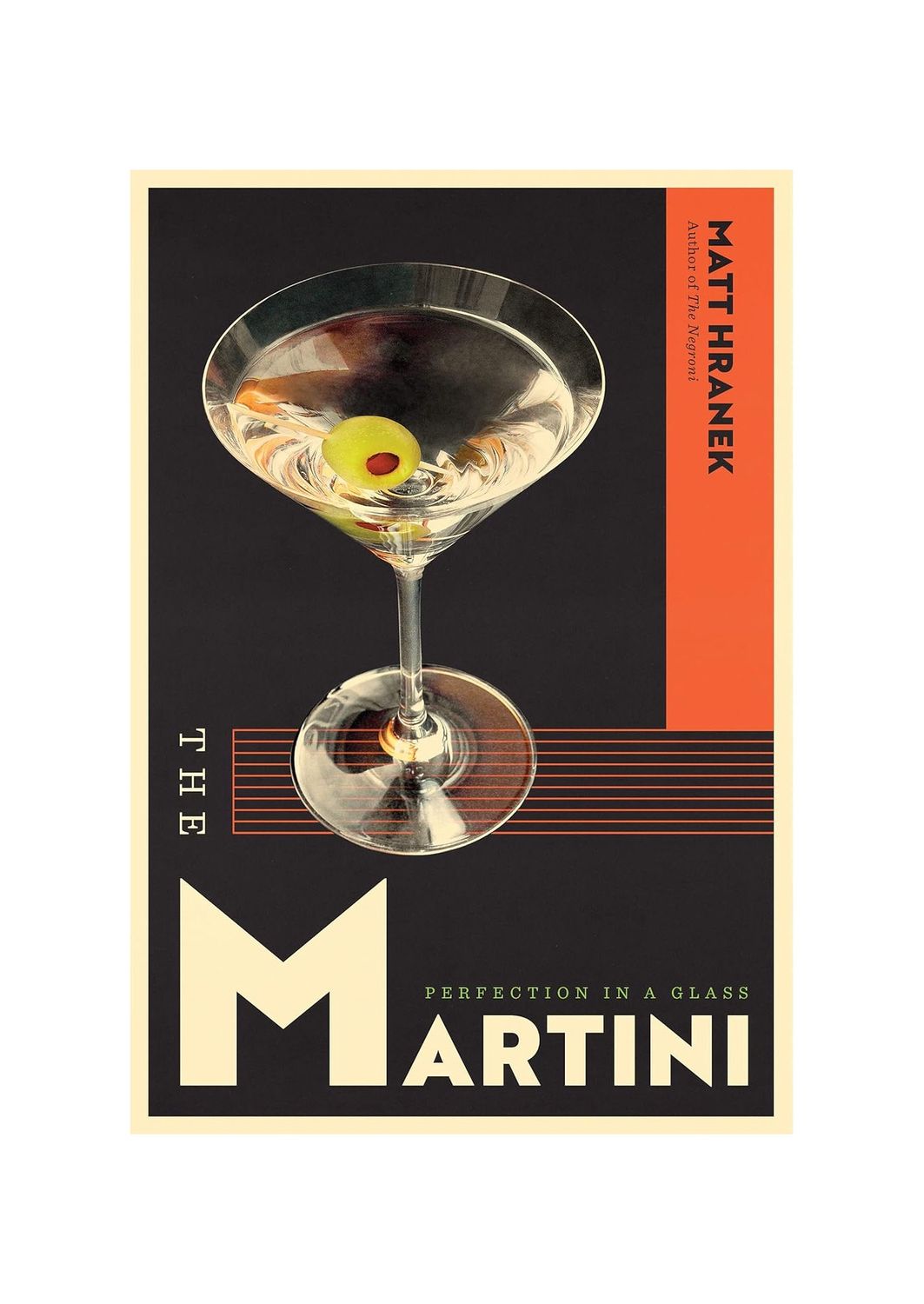 The Martini: Perfection In A Glass Hardcover Book