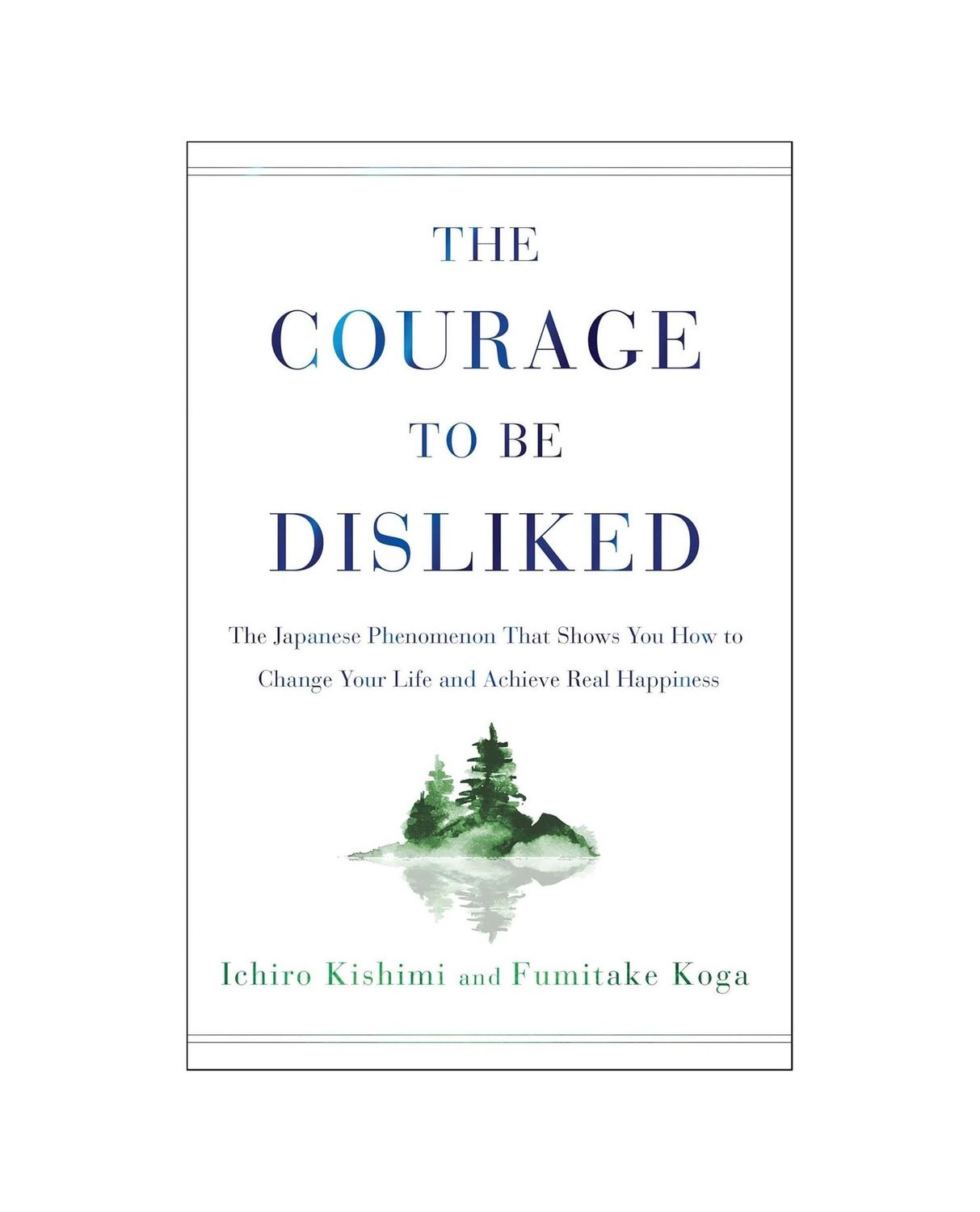 The Courage To Be Disliked Hardcover Book