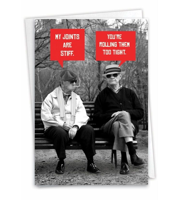 My Joints Are Stiff. You&#39;re Rolling Then Too Tight Men Birthday Card