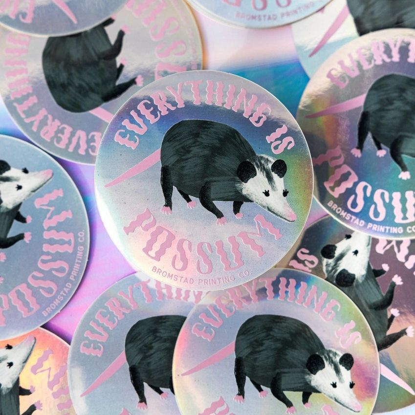 Everything Is Possum Holographic Sticker