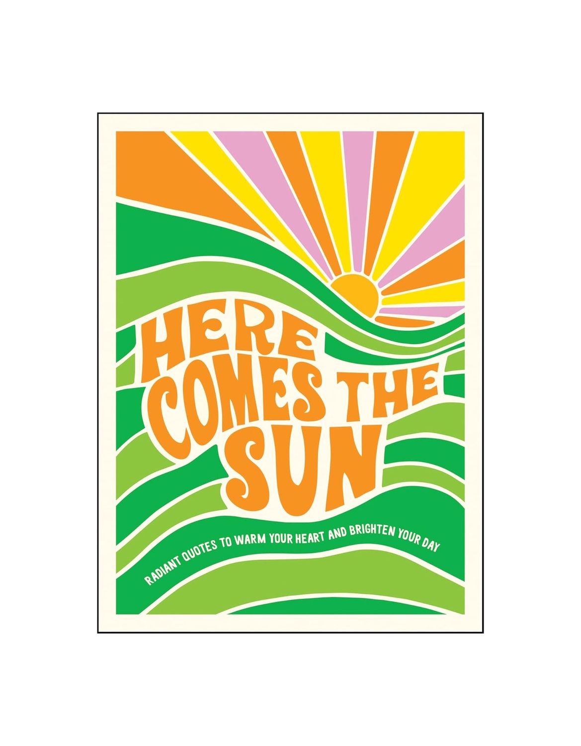 Here Comes The Sun Quote Hardcover Book