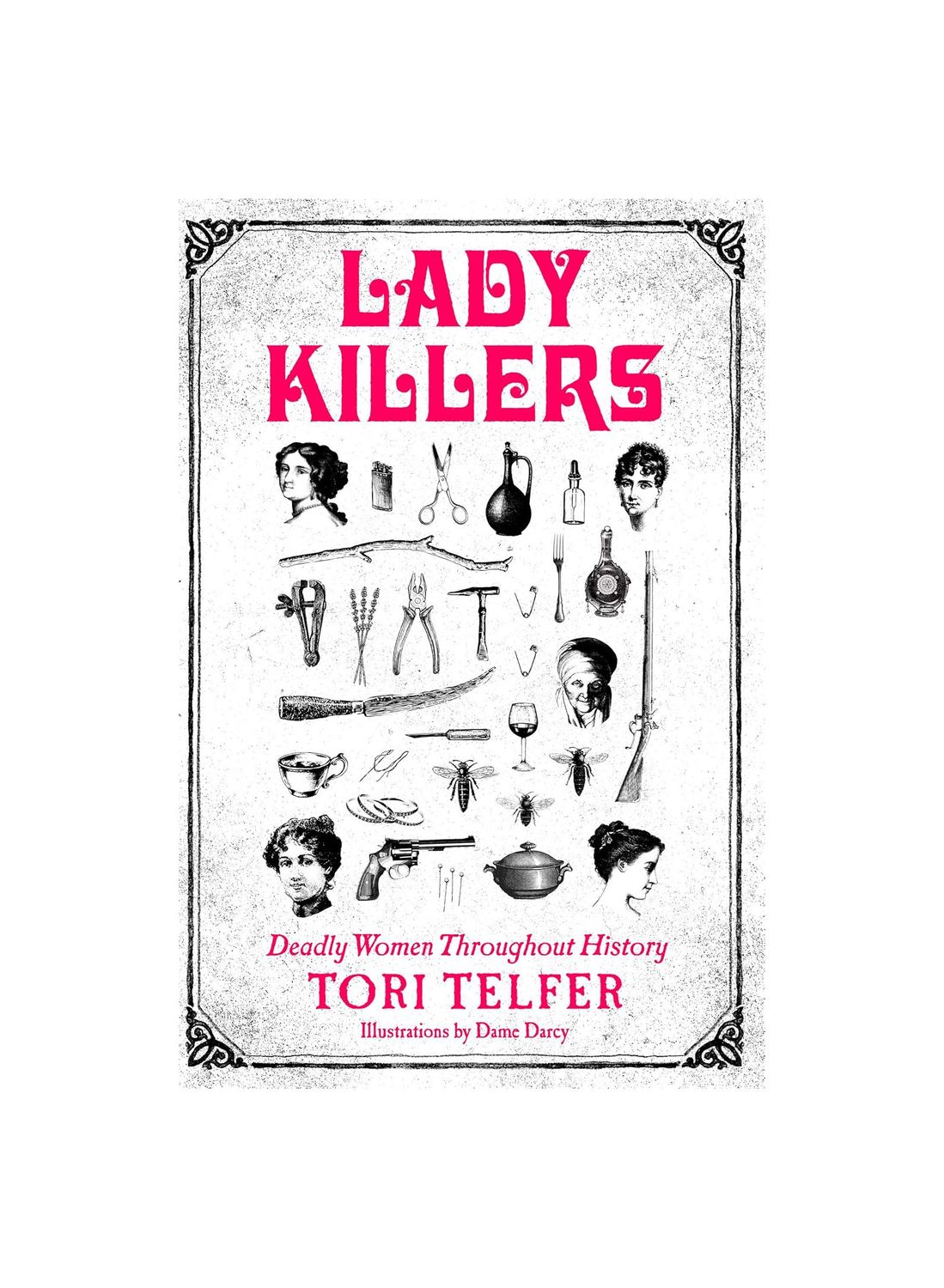 Lady Killers: Deadly Women Throughout History Paperback Book