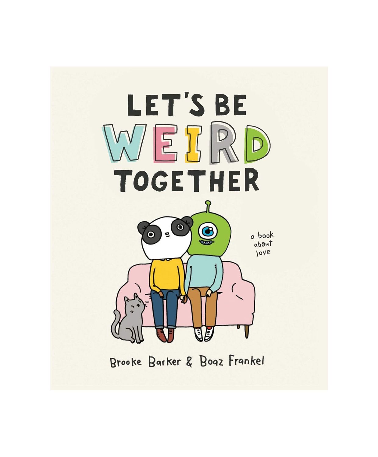 Lets Be Weird Together Hardcover Book