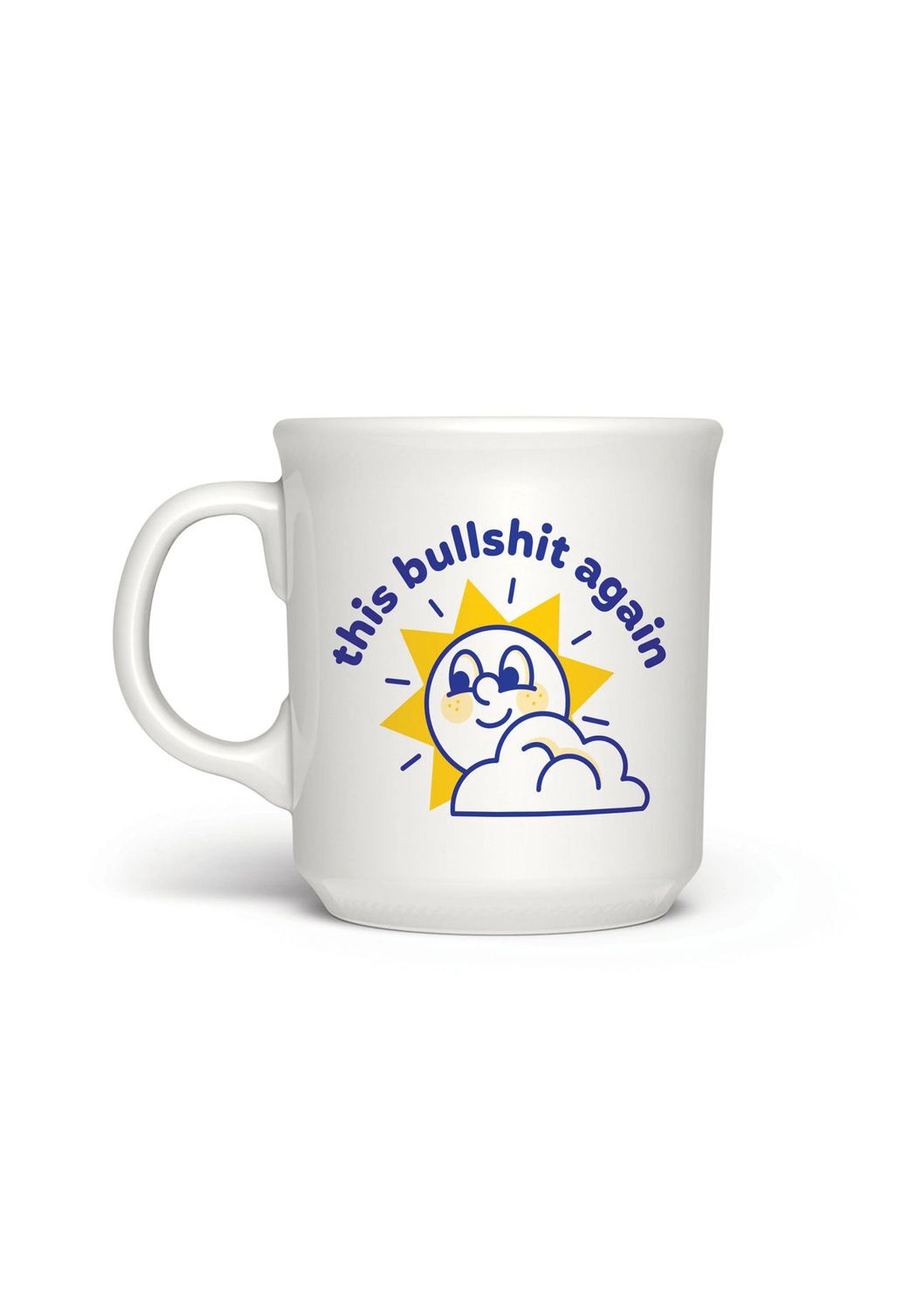 This Bullshit Again Mug