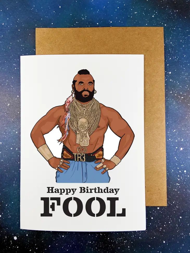 Happy Birthday Fool Mr. T Card