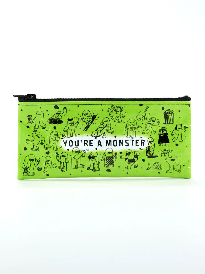 You’re A Monster Pencil Case