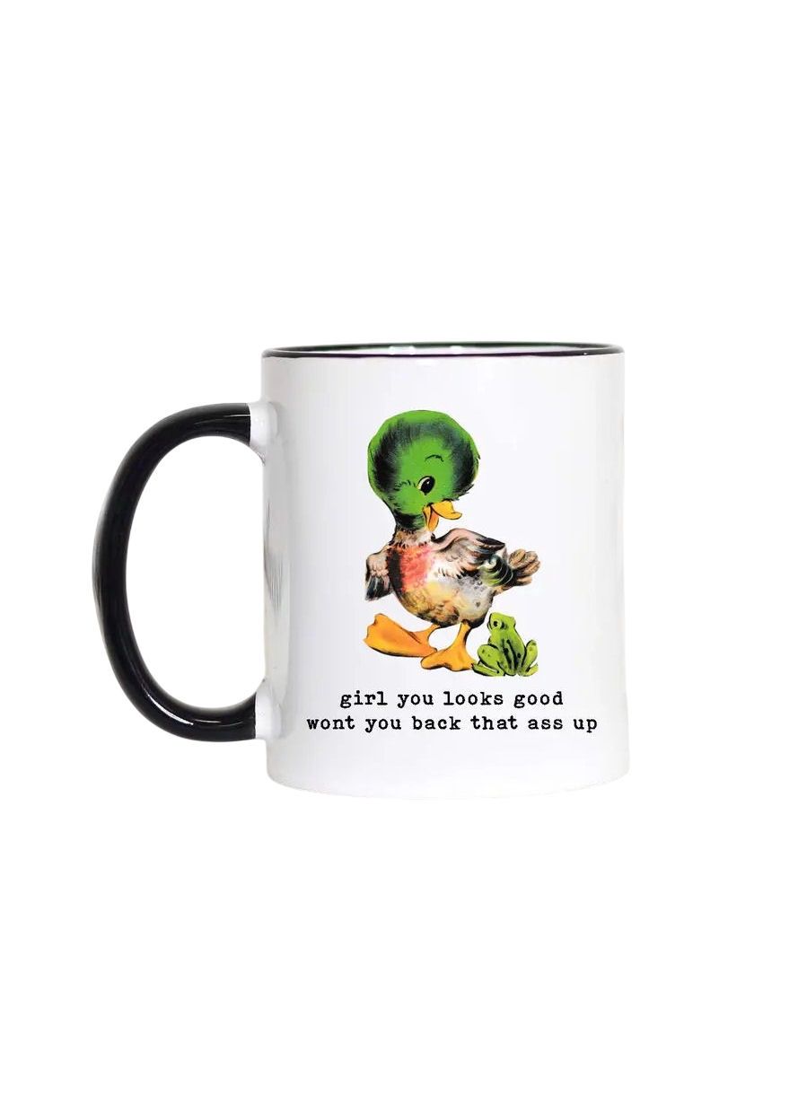 Girl You Looks Good Won’t You Back That Ass Up Black Handle Mug