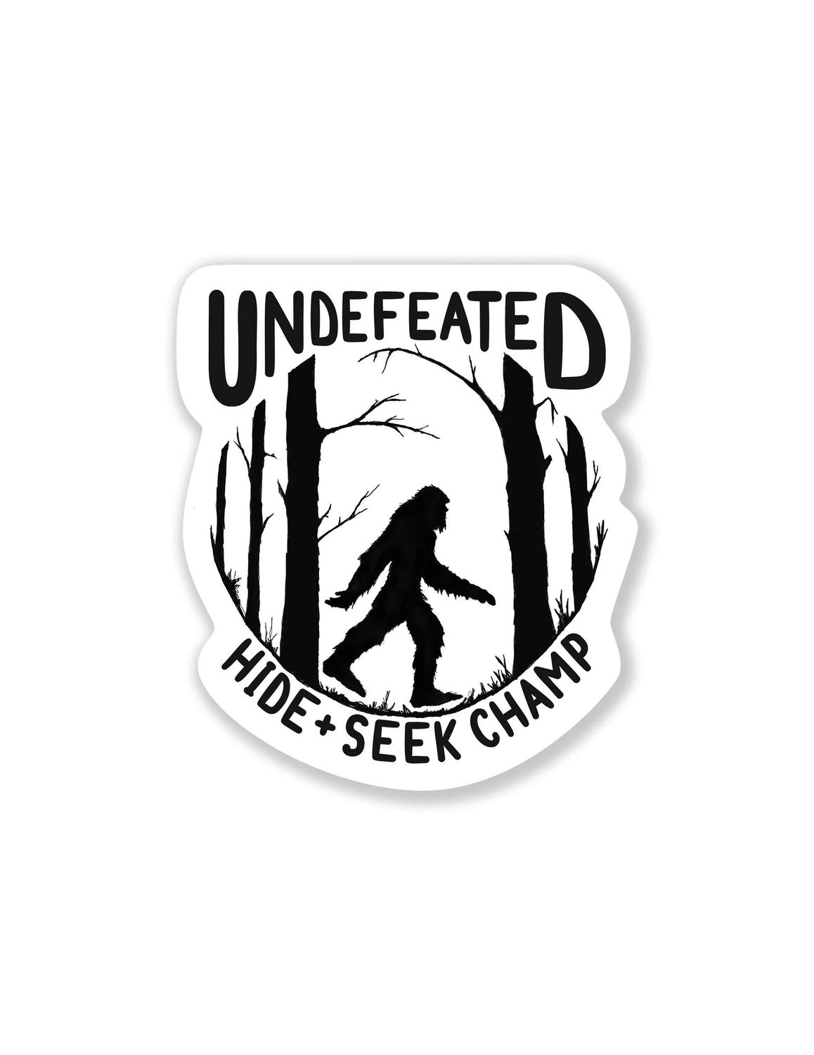 Undefeated Hide And Seek Champ Bigfoot Sticker
