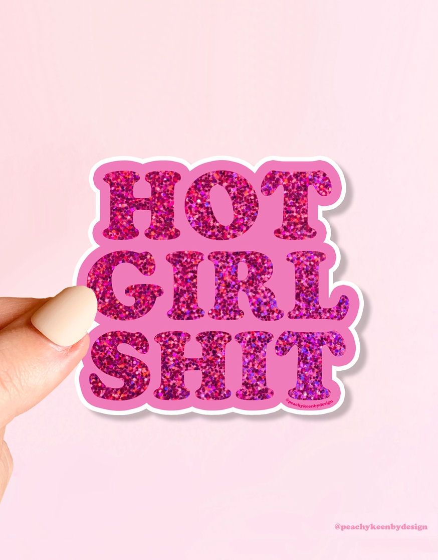 Hot Girl Shit Glitter Sticker