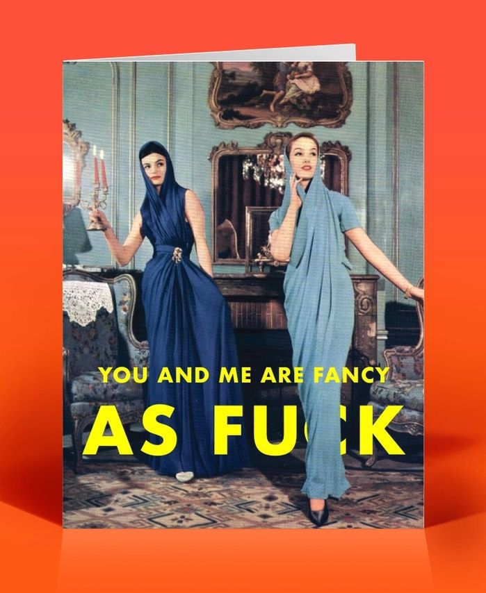 You And Me Are Fancy As Fuck Card