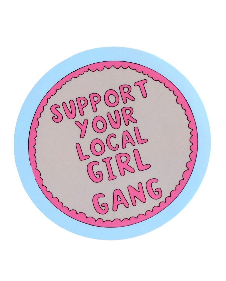Support Your Local Girl Gang Sticker