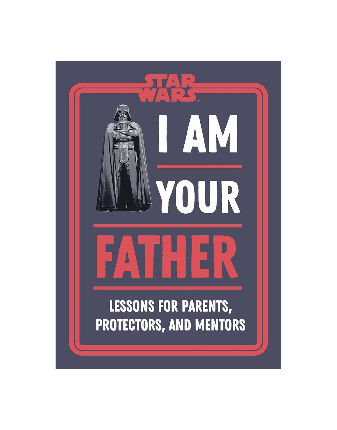 Star Wars I Am Your Father Hardcover Book