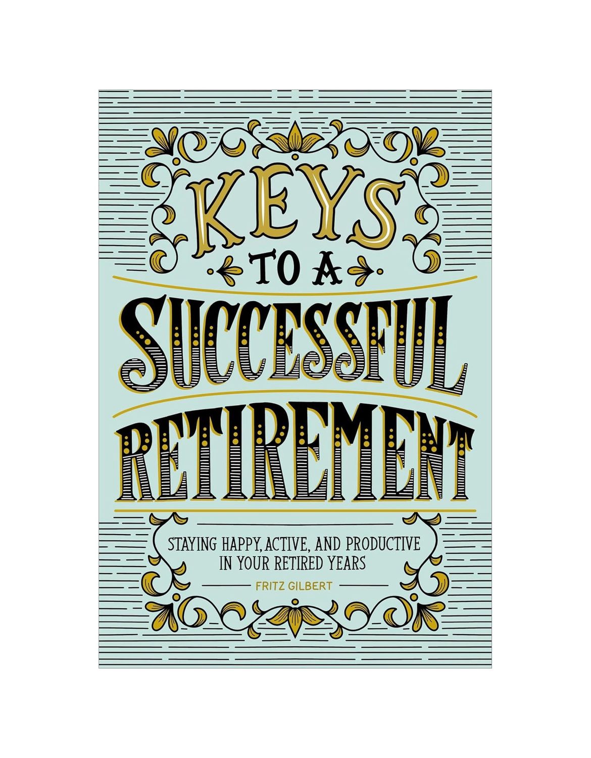 Keys to A Successful Retirement Paperback Book