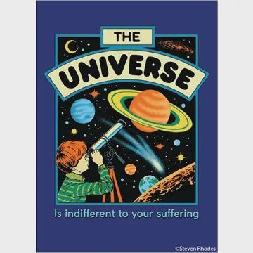 The Universe Is Indifferent To Your Suffering Magnet