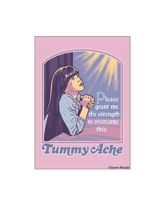 Please Grant Me The Strength To Overcome This Tummy Ache Steven Rhodes Magnet