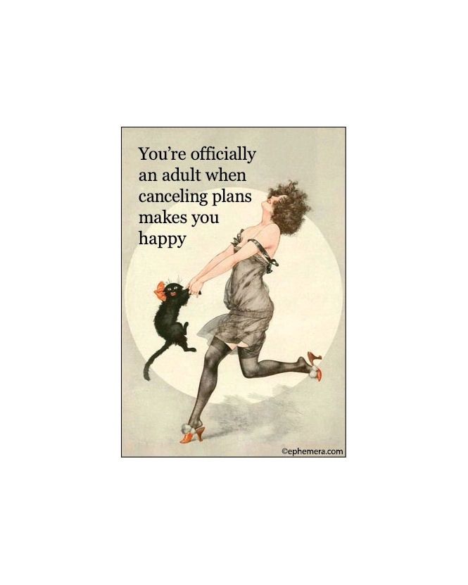 You're Officially An Adult When Canceling Plans Makes You Happy Magnet