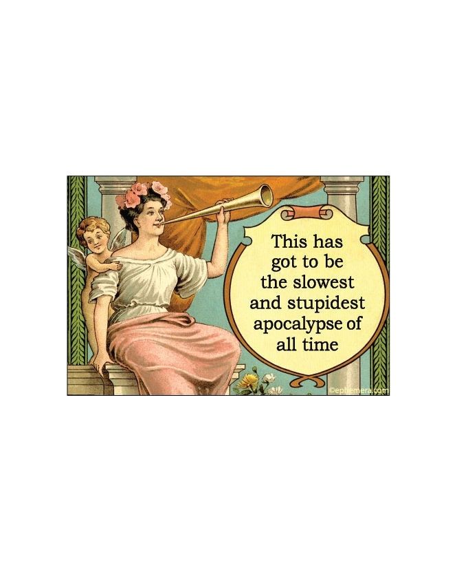 This Has Got To Be The Slowest And Stupidest Apocalypse Of All Time Magnet