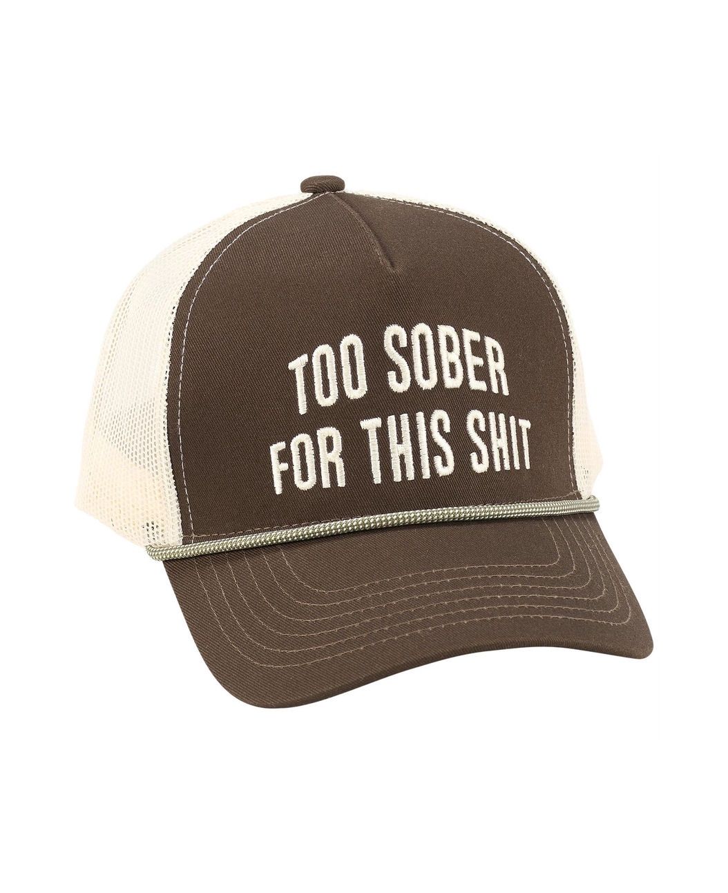 Too Sober For This Shit Trucker Hat