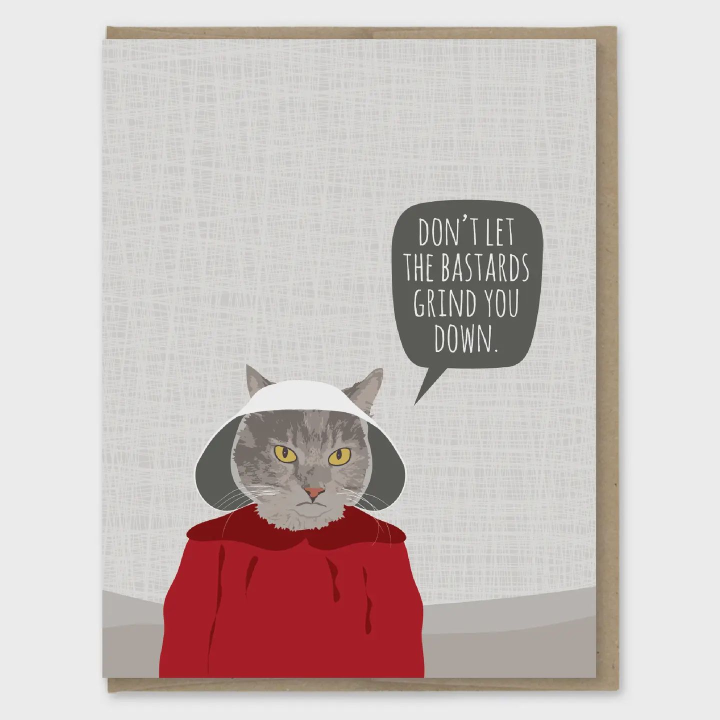 Don't Let the Bastards Grind You Down Card