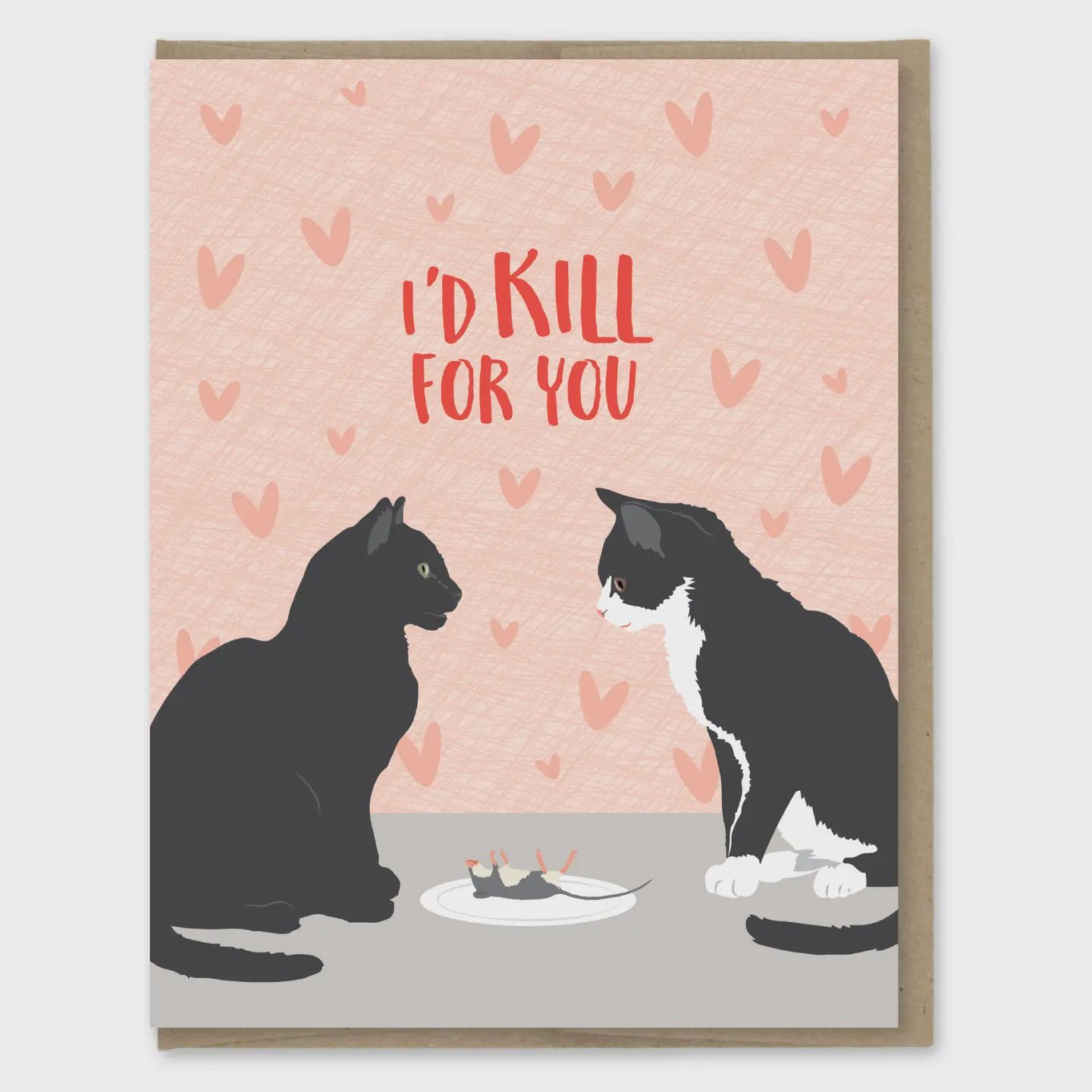 I'd Kill For You Cats Love Card