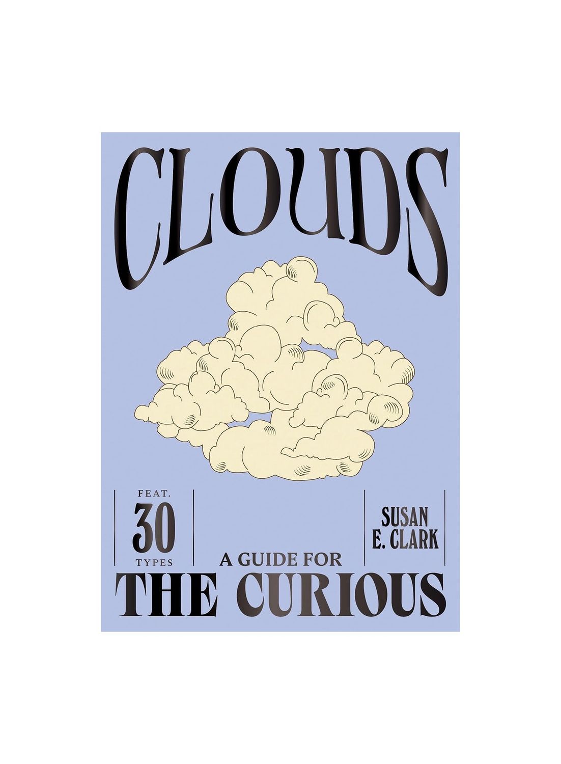 Clouds A Guide For The Curious Hardcover Book