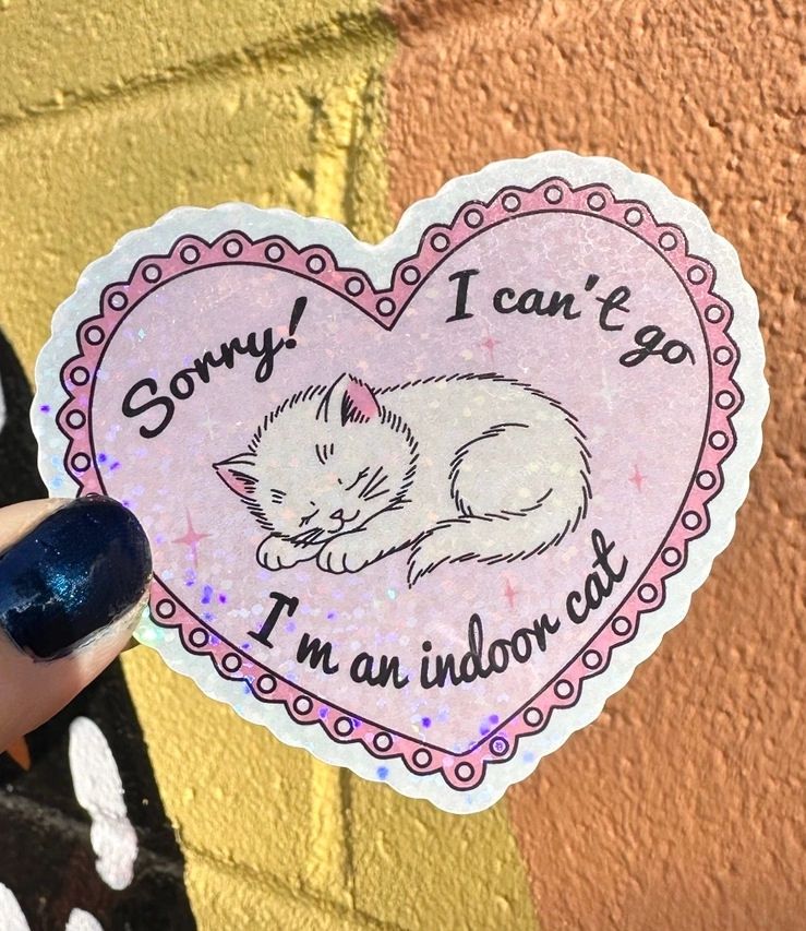 Sorry! I Can’t Go, I’m An Indoor Cat Heart Glitter Sticker