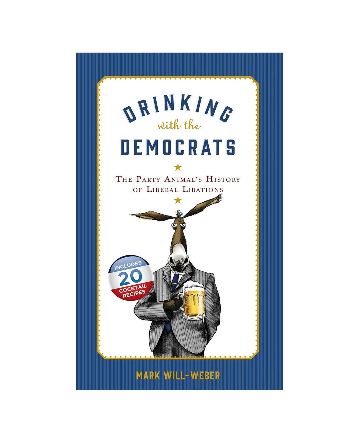 Drinking With The Democrats Hardcover Book