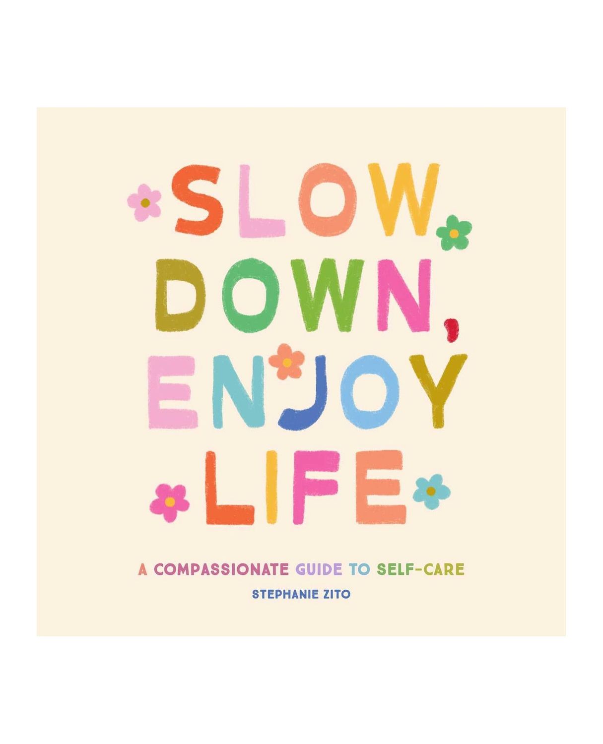Slow Down Enjoy Life Hardcover Book