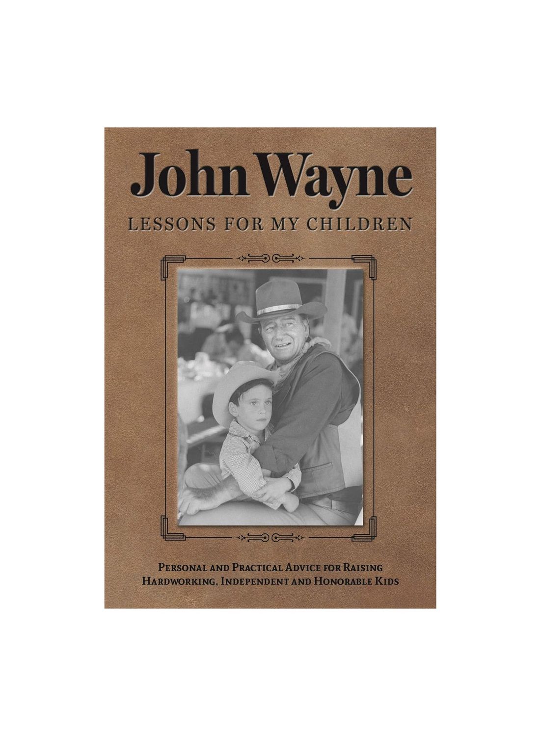 John Wayne Lessons For My Children Flexibound Book