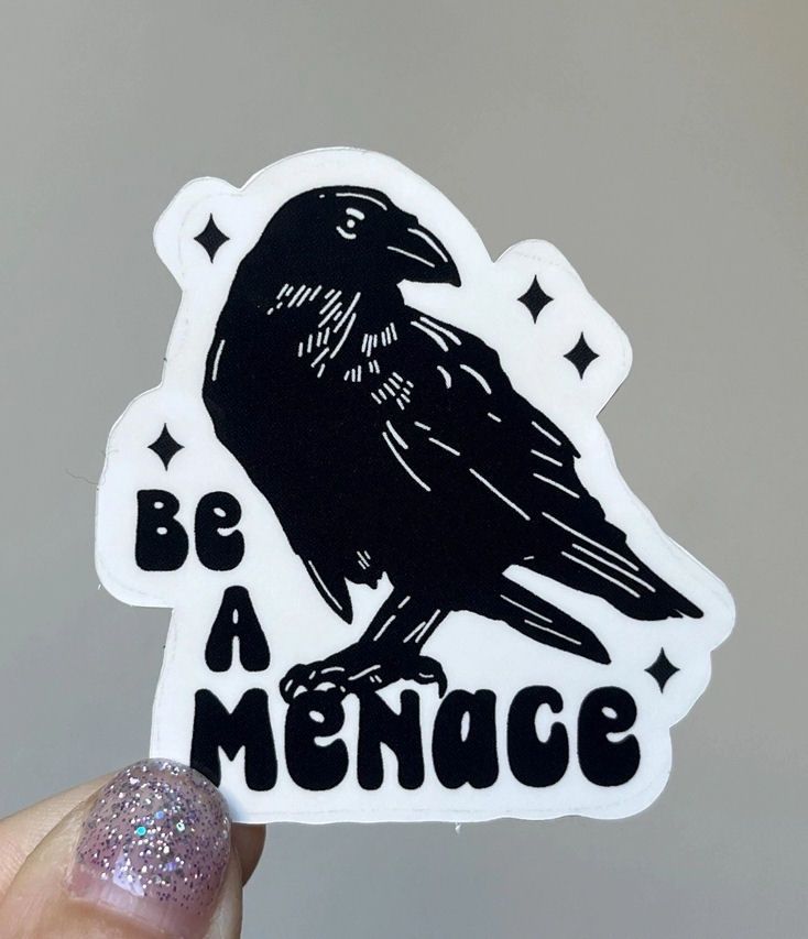 Be A Menace Crow Sticker