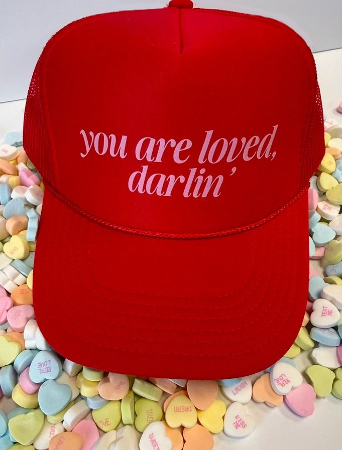 You Are Loved, Darlin’ Trucker Hat