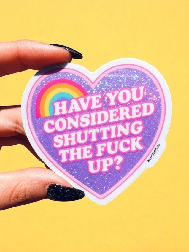 Have You Considered Shutting The Fuck Up Holographic Sticker