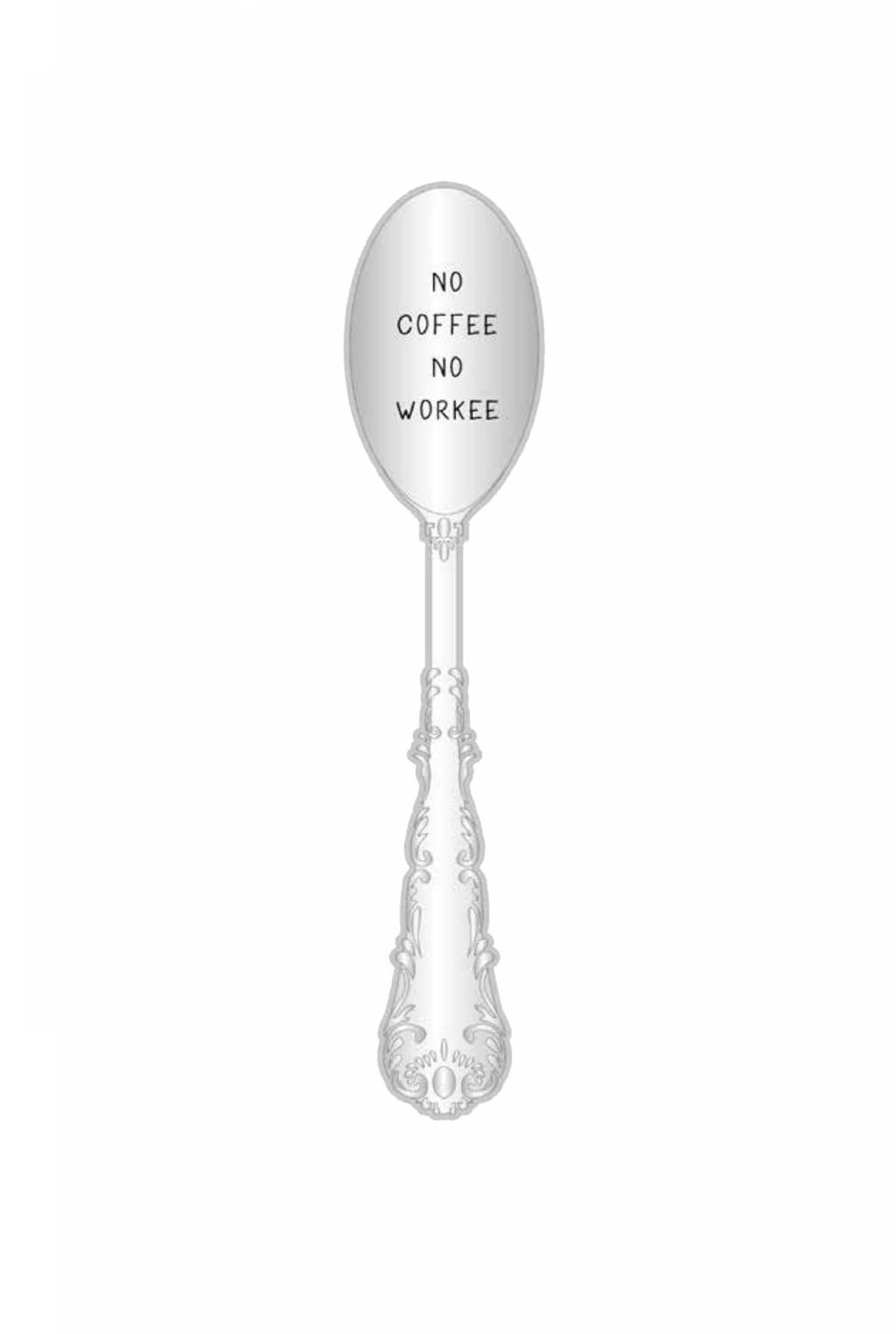 No Coffee No Workee Silver Spoon