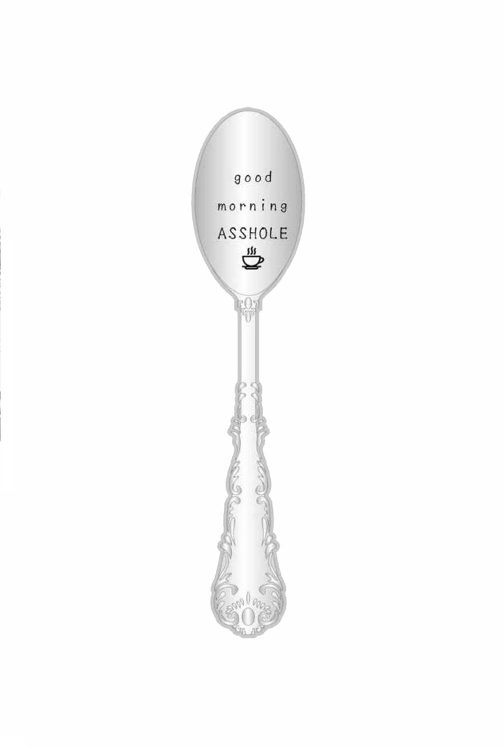 Good Morning Asshole Silver Spoon