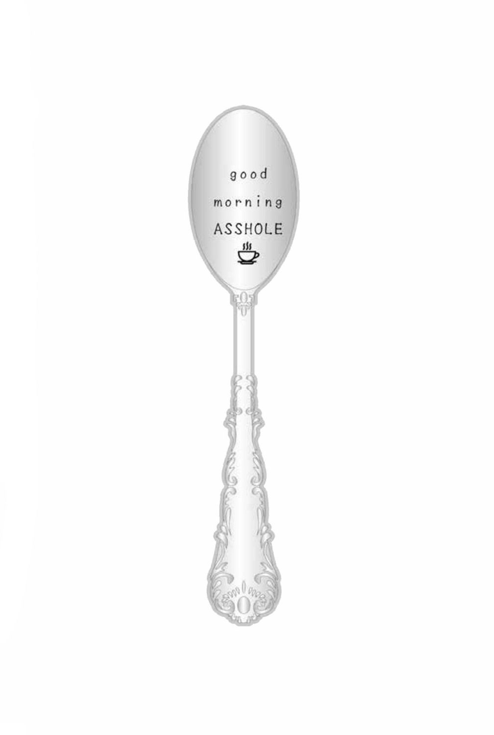 Good Morning Asshole Silver Spoon