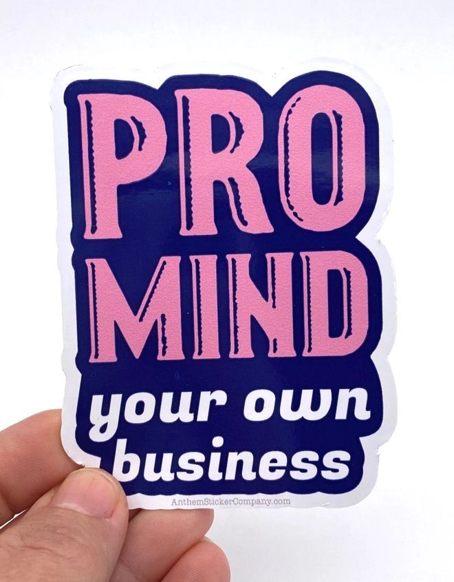 Pro Mind Your Own Business Sticker