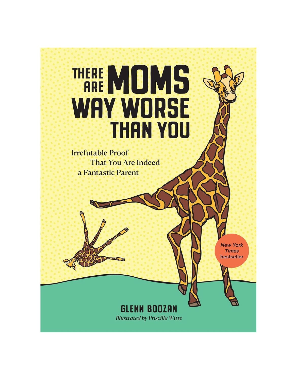 There Are Moms Way Worse Than You Hardcover Book
