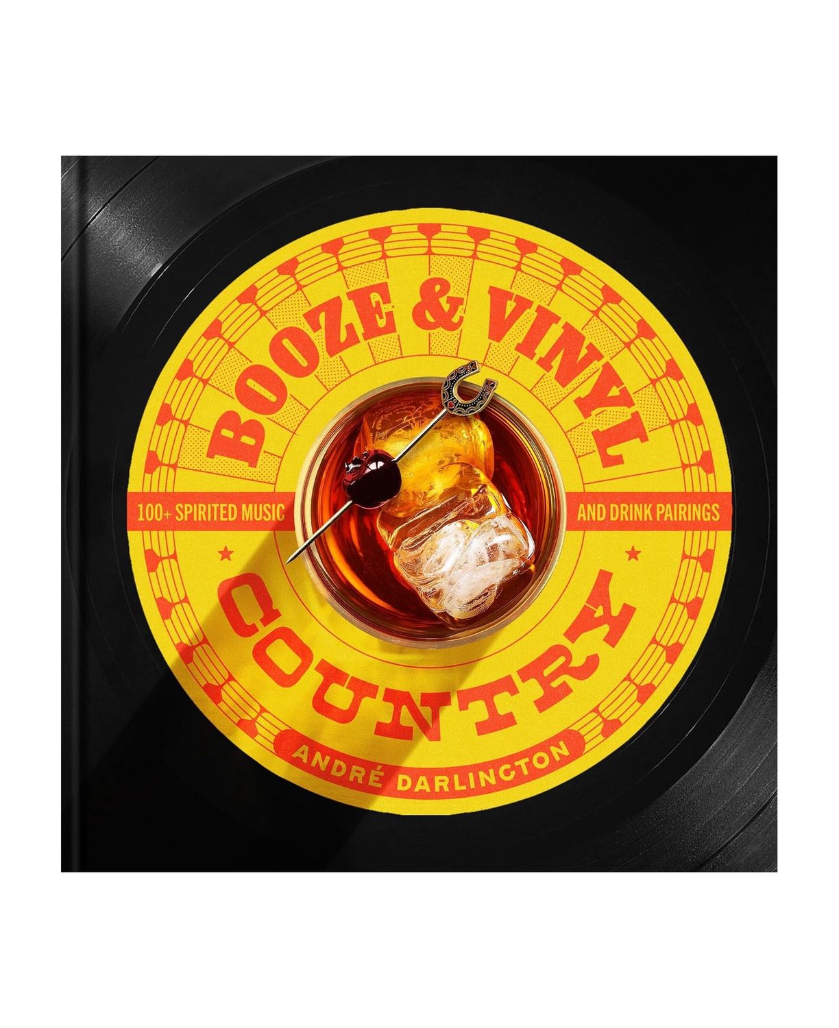 Booze And Vinyl Country Hardcover Book