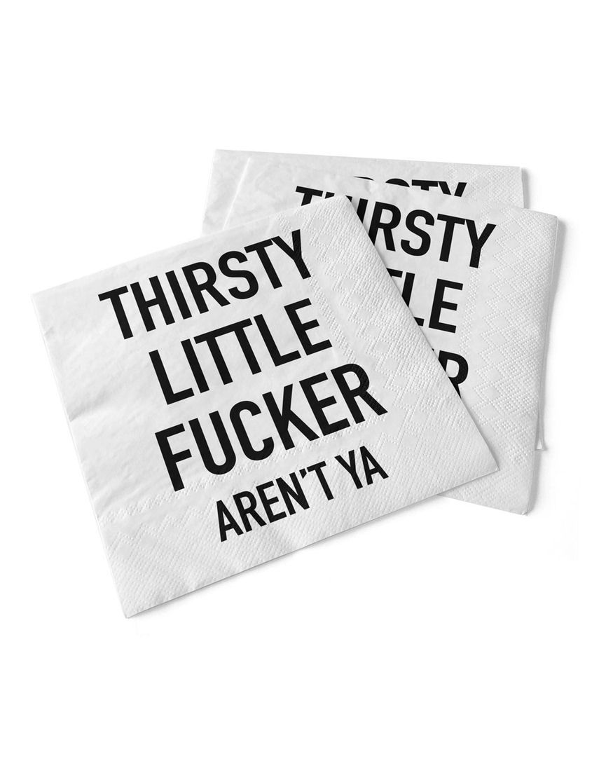 Thirsty Little Fucker Aren't Ya Beverage Napkins
