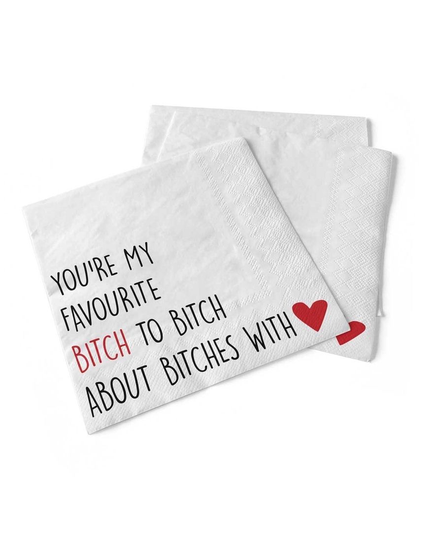 You’re My Favourite Bitch To Bitch About Bitches With Beverage Napkins