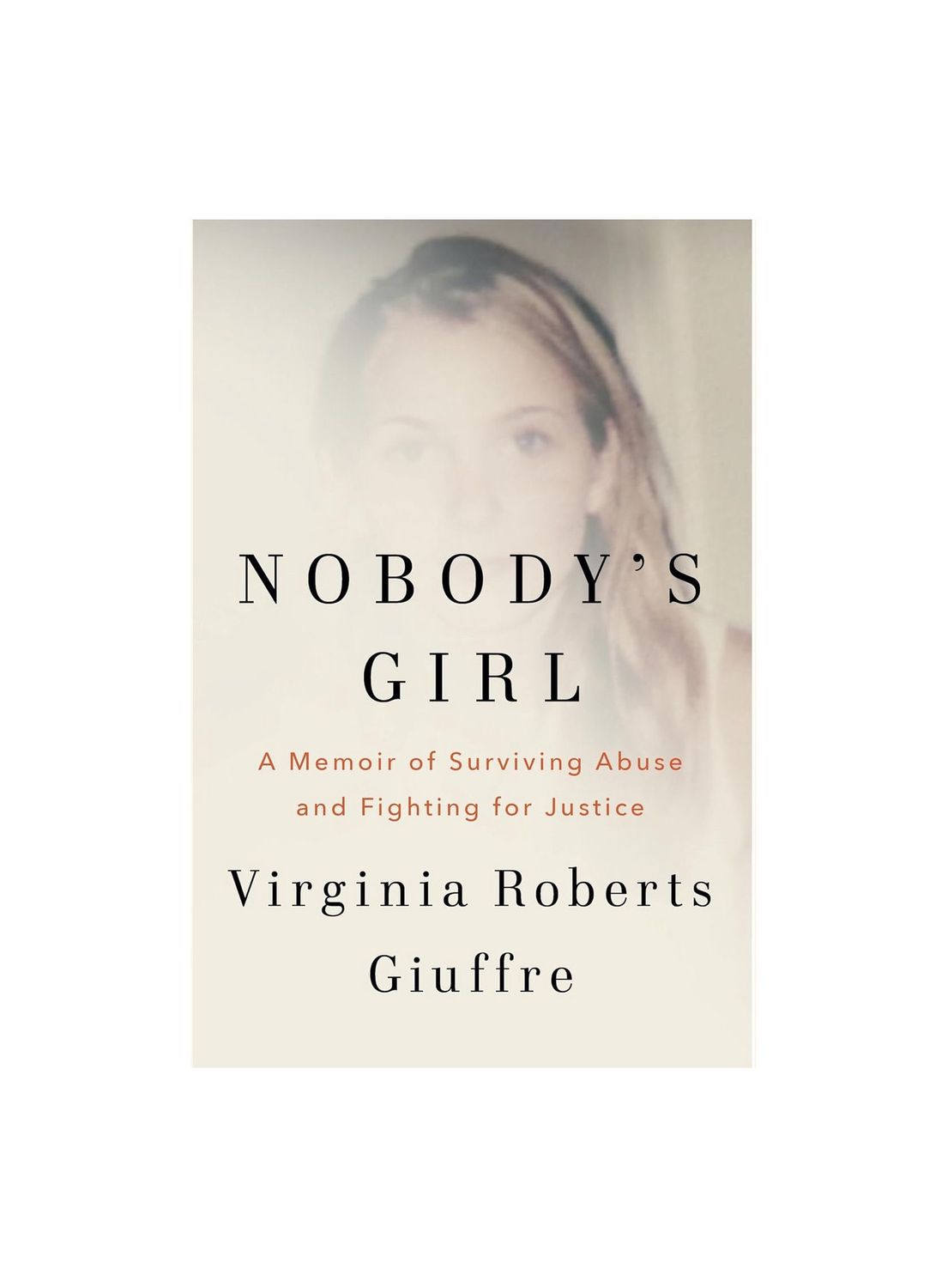 Nobody’s Girl: A Memoir Of Surviving Abuse And Fighting For Justice Hardcover Book