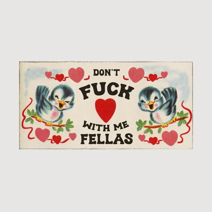 Don't Fuck With Me Fellas Sticker