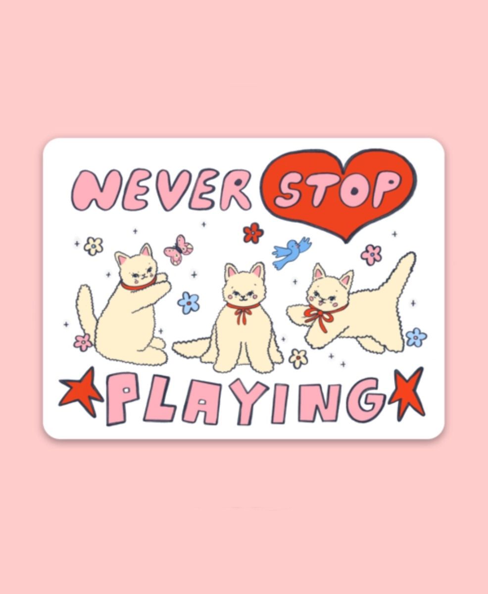Never Stop Playing Sticker