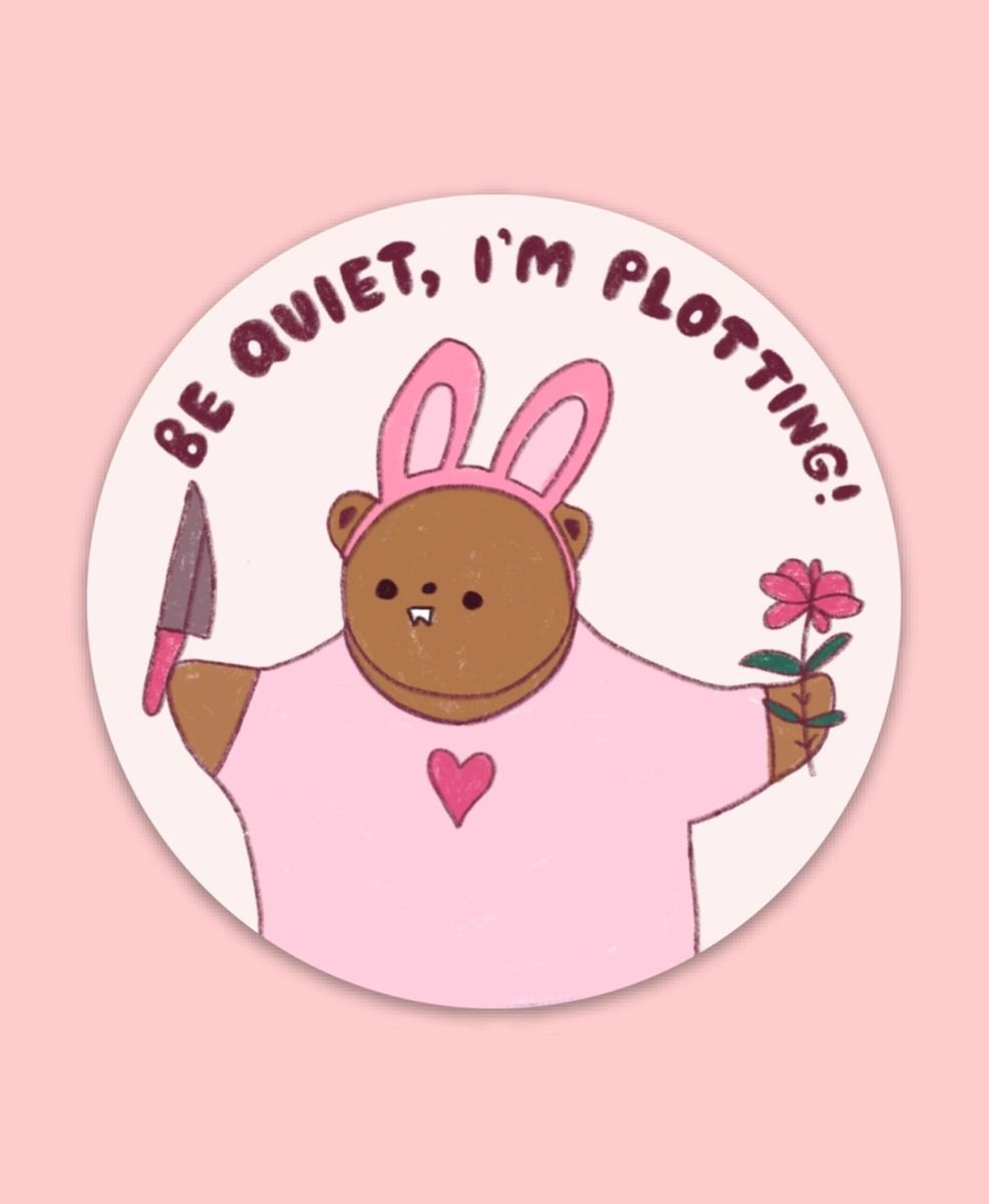 Be Quiet, I’m Plotting Sticker